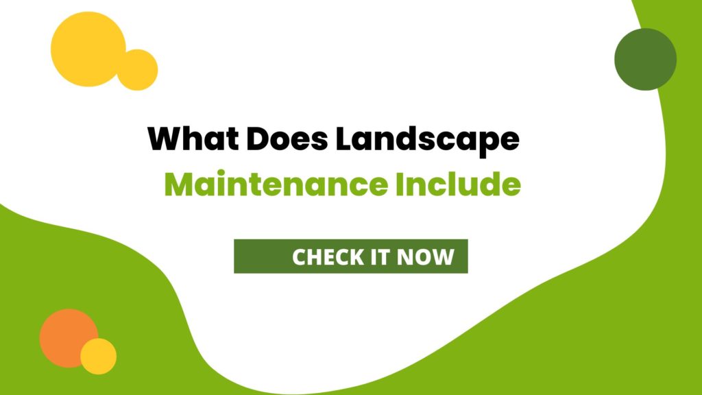 What Does Landscape Maintenance Include