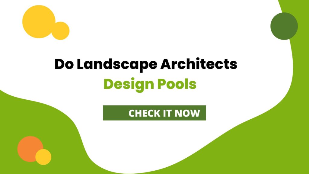 Do Landscape Architects Design Pools