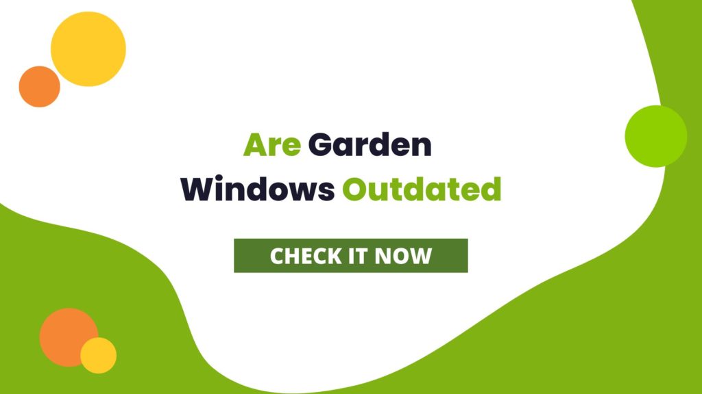 Are garden windows outdated