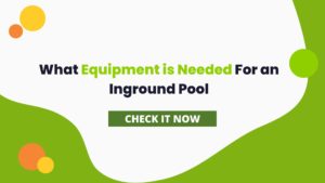 What Equipment is Needed For an Inground Pool