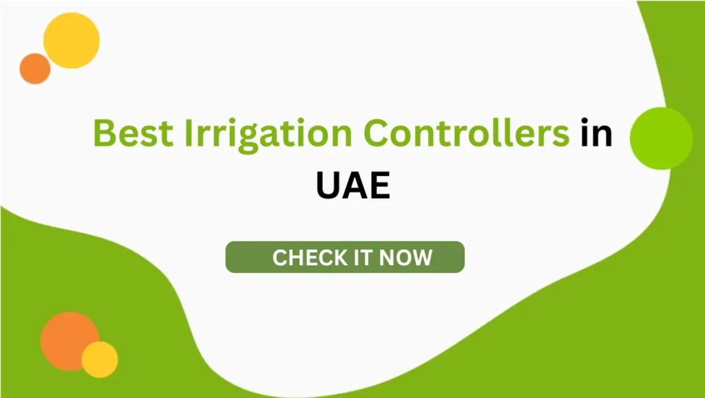 Get to know 7 Smart Best Irrigation Controllers in UAE